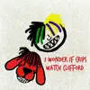 theunknownlyt - I Wonder If Crips Watch Clifford - Single